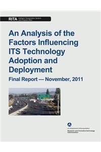 Analysis of the Factors Influencing ITS Technology Adoption and Deployment