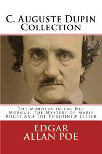 C. Auguste Dupin Collection (The Murders in the Rue Morgue, The Mystery of Marie Roget and The Purloined Letter)