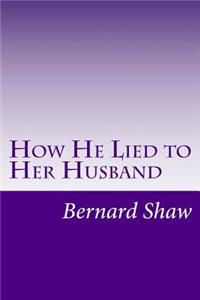 How He Lied to Her Husband