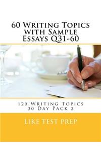 60 Writing Topics with Sample Essays Q31-60