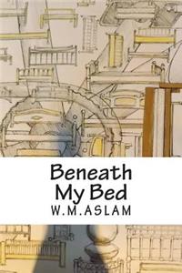 Beneath My Bed