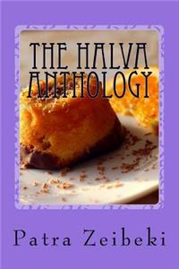 The Halva Anthology: Secret Recipes of Homemade Halva from Far East to West