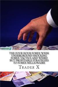 The Four Hour Forex Week