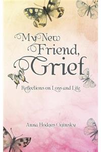 My New Friend, Grief