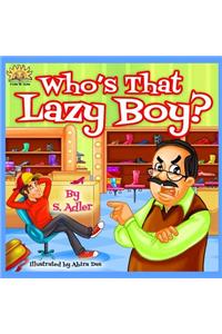 Who is that lazy boy