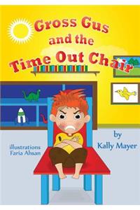 Gross Gus and the TIME OUT Chair! (Illustrated Picture Book for ages 3-8)