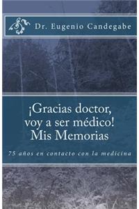 ¡Gracias Dr. voy a ser médico! - Mis Memorias