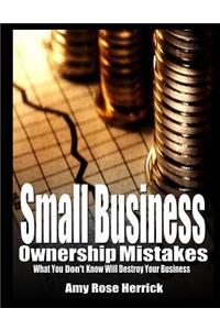 Small Business Ownership Mistakes