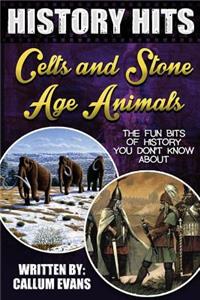 The Fun Bits of History You Don't Know about Celts and Stone Age Animals: Illustrated Fun Learning for Kids