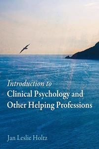 Introduction to Clinical Psychology and Other Helping Professions