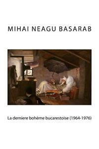 La dernière boheme bucarestoise (1964-1976)