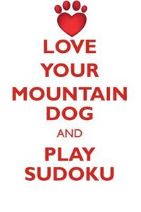 Love Your Mountain Dog and Play Sudoku Atlas Mountain Dog Sudoku Level 1 of 15