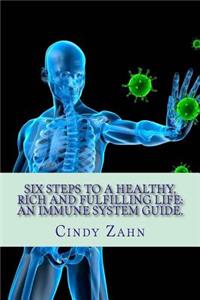 Six steps to a healthy, rich and fulfilling life