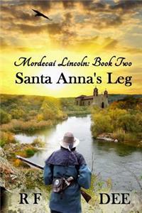 Mordecai Lincoln - Book 2 Santa Anna's Leg