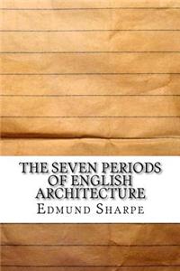 The Seven Periods of English Architecture