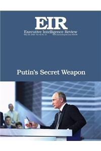 Putin's Secret Weapon