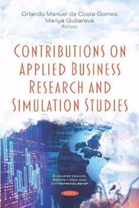 Contributions on Applied Business Research and Simulation Studies