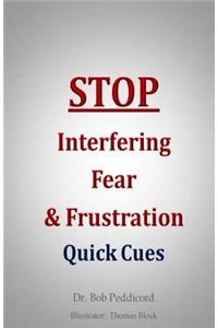 STOP Interfering Fear & Frustration