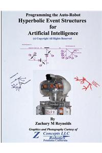 Programming the Auto-Robot Hyperbolic Event Structures for Artificial Intelligence