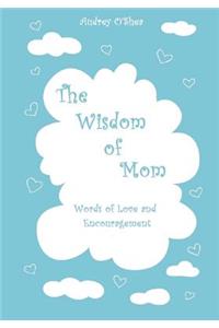 The Wisdom of Mom - Large Print Version