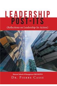 Leadership Post-Its: (reflections on Leadership-In-Action)