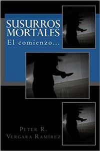 Susurros Mortales/ Dead Whispers: El Comienzo...: Volume 1