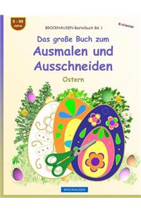 BROCKHAUSEN Bastelbuch Bd. 1 - Das große Buch zum Ausmalen und Ausschneiden