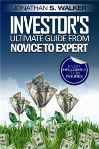 Investor's Ultimate Guide from Novice to Expert
