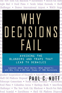 Why Decisions Fail: Avoiding the Blunders and Traps That Lead to Debacles