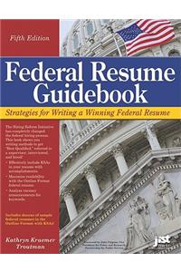 Federal Resume Guidebook: Strategies for Writing a Winning Federal Resume