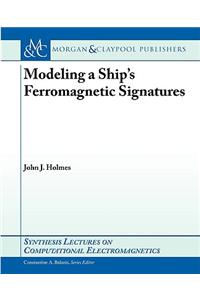 Modeling a Ship S Ferromagnetic Signatures