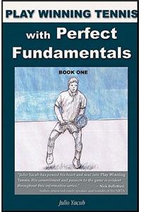 Play Winning Tennis with Perfect Fundamentals