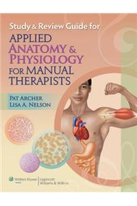 Study & Review Guide for Applied Anatomy & Physiology for Manual Therapists