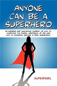 Anyone Can Be a Superhero