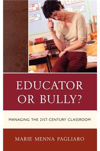 Educator or Bully?