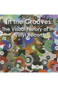 In the Grooves: The Visual History of the Vinyl Record