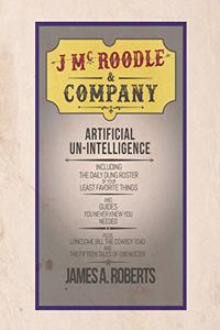 J McRoodle and Co. Artificial Unintelligence