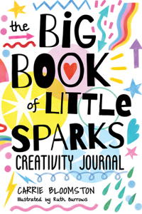 Big Book of Little Sparks Creativity Journal