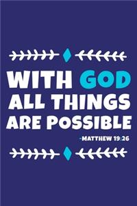 With The God All Things Are Possible - Matthew 19