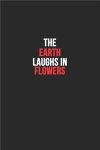 The earth laughs in flowers