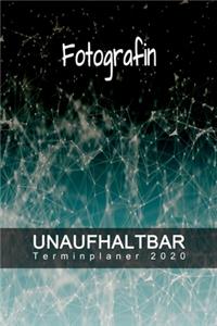 Fotografin - UNAUFHALTBAR - Terminplaner 2020
