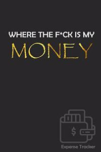 Where The F*ck Is My Money