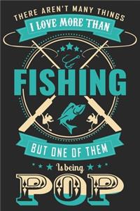 There aren't many things i love more than fishing but one of them is being pop