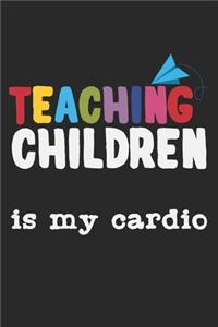 Teaching Children Is My Cardio