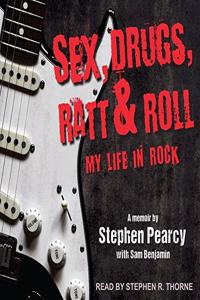 Sex, Drugs, Ratt & Roll Lib/E