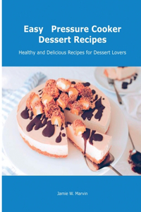 Easy Pressure Cooker Dessert Recipes