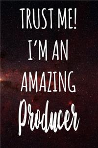 Trust Me! I'm An Amazing Producer