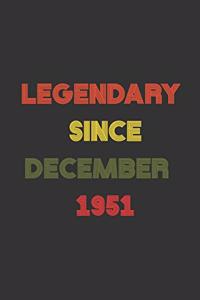 LEGENDARY Since December 1951 Notebook / Journal Birthday Gift