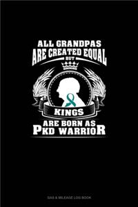 All Grandpas Are Created Equal But KINGS Are Born as PKD Warrior