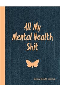 All My Mental Health Shit, Mental Health Journal